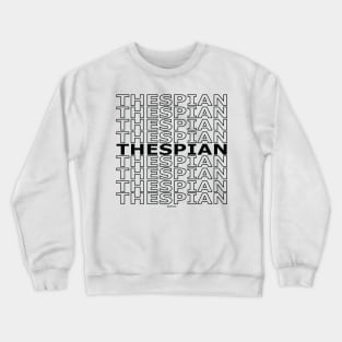 Thespian Repeating Text (Black Version) Crewneck Sweatshirt